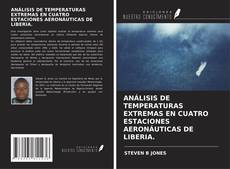 Capa do livro de ANÁLISIS DE TEMPERATURAS EXTREMAS EN CUATRO ESTACIONES AERONÁUTICAS DE LIBERIA. 