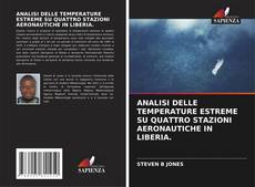 ANALISI DELLE TEMPERATURE ESTREME SU QUATTRO STAZIONI AERONAUTICHE IN LIBERIA. kitap kapağı