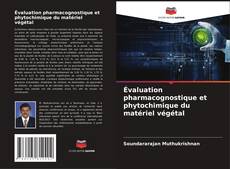 Capa do livro de Évaluation pharmacognostique et phytochimique du matériel végétal 