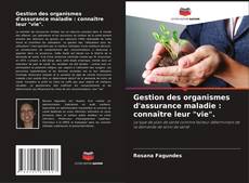 Bookcover of Gestion des organismes d'assurance maladie : connaître leur "vie".