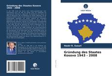 Gründung des Staates Kosovo 1943 - 2008 kitap kapağı