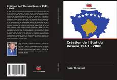 Capa do livro de Création de l'État du Kosovo 1943 - 2008 