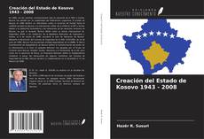 Portada del libro de Creación del Estado de Kosovo 1943 - 2008