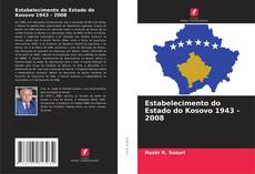 Обложка Estabelecimento do Estado do Kosovo 1943 - 2008