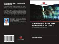 Bookcover of Informatique douce avec logique floue de type 2