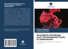 Portada del libro de Geschätzte Nachfrage nach Thrombophilie-Tests in Südtunesien