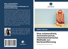 Capa do livro de Eine schmerzfreie, minimalinvasive, chemomechanische Methode zur Kariesentfernung 