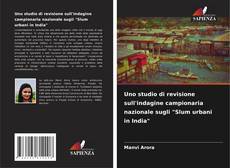 Capa do livro de Uno studio di revisione sull'indagine campionaria nazionale sugli "Slum urbani in India" 