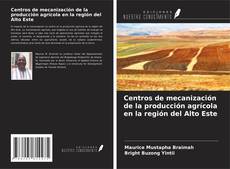 Bookcover of Centros de mecanización de la producción agrícola en la región del Alto Este