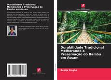 Обложка Durabilidade Tradicional Melhorando a Preservação do Bambu em Assam