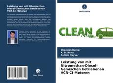 Leistung von mit Nitromethan-Diesel-Gemischen betriebenen VCR-CI-Motoren kitap kapağı