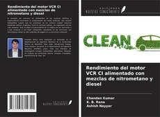 Capa do livro de Rendimiento del motor VCR CI alimentado con mezclas de nitrometano y diesel 