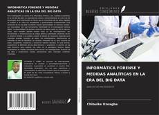 Capa do livro de INFORMÁTICA FORENSE Y MEDIDAS ANALÍTICAS EN LA ERA DEL BIG DATA 