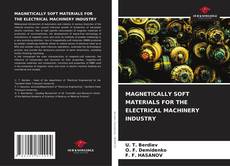 Bookcover of MAGNETICALLY SOFT MATERIALS FOR THE ELECTRICAL MACHINERY INDUSTRY