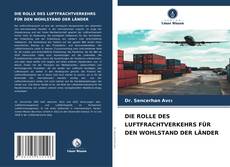 Couverture de DIE ROLLE DES LUFTFRACHTVERKEHRS FÜR DEN WOHLSTAND DER LÄNDER