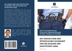 DIE VERWALTUNG DER ÖFFENTLICHEN SICHERHEIT UND DIE BILDUNG DER HAUPTSTADT GARA kitap kapağı