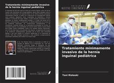 Tratamiento mínimamente invasivo de la hernia inguinal pediátrica kitap kapağı