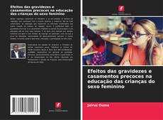 Copertina di Efeitos das gravidezes e casamentos precoces na educação das crianças do sexo feminino