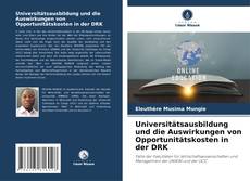Universitätsausbildung und die Auswirkungen von Opportunitätskosten in der DRK kitap kapağı