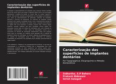 Buchcover von Caracterização das superfícies de implantes dentários