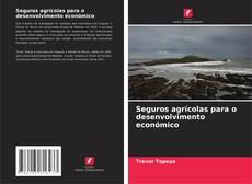 Seguros agrícolas para o desenvolvimento económico的封面