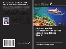 Copertina di Exploración del clasificador SVM para la apreciación del pez tiburón