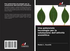 Copertina di Una potenziale tecnologia per la valutazione dell'attività ansiolitica