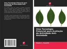 Borítókép a  Uma Tecnologia Potencial para Avaliação da Actividade Anti-Ansiedade - hoz