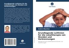 Portada del libro de Grundlegende Leitlinien für die Lokaltherapie von Wunden und Verbrennungen