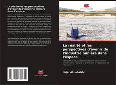 Buchcover von La réalité et les perspectives d'avenir de l'industrie minière dans l'espace