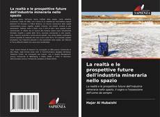 Обложка La realtà e le prospettive future dell'industria mineraria nello spazio