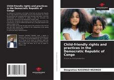 Couverture de Child-friendly rights and practices in the Democratic Republic of Congo