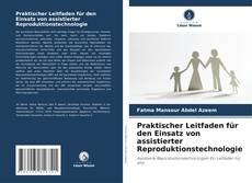 Buchcover von Praktischer Leitfaden für den Einsatz von assistierter Reproduktionstechnologie