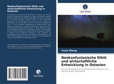 Neokonfuzianische Ethik und wirtschaftliche Entwicklung in Ostasien kitap kapağı