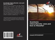 Обложка Scontento interculturale: cosa può fare la filosofia?