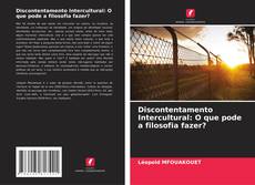 Обложка Discontentamento Intercultural: O que pode a filosofia fazer?