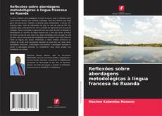 Обложка Reflexões sobre abordagens metodológicas à língua francesa no Ruanda