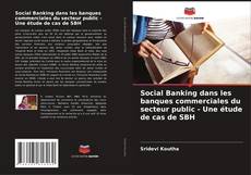 Bookcover of Social Banking dans les banques commerciales du secteur public - Une étude de cas de SBH