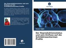 Der Reproduktionsstatus und sein Einfluss auf die Schilddrüsenhormon Profile kitap kapağı