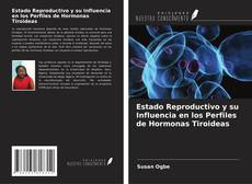 Bookcover of Estado Reproductivo y su Influencia en los Perfiles de Hormonas Tiroideas