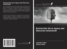 Bookcover of Extracción de la época del discurso emocional