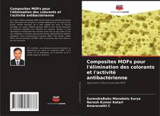 Portada del libro de Composites MOFs pour l'élimination des colorants et l'activité antibactérienne