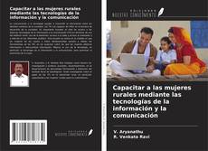 Bookcover of Capacitar a las mujeres rurales mediante las tecnologías de la información y la comunicación