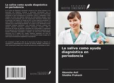 Bookcover of La saliva como ayuda diagnóstica en periodoncia