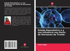 Portada del libro de Estado Reprodutivo e a sua Influência nos Perfis de Hormonas da Tiróide