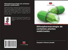 Bookcover of Ethnopharmacologie de certaines plantes médicinales