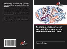 Capa do livro de Tecnologie bancarie self service: Comprendere la soddisfazione dei clienti 