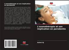 L'ozonothérapie et son implication en parodontie的封面