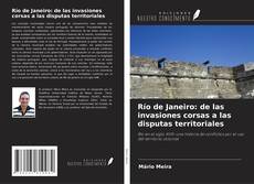 Portada del libro de Río de Janeiro: de las invasiones corsas a las disputas territoriales
