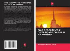 Обложка EIXO GEOGRÁFICO E DIVERSIDADE CULTURAL NA ROMÉNIA